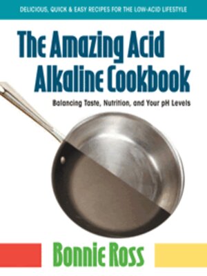 cover image of The Amazing Acid-Alkaline Cookbook